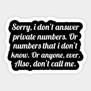 Sorry i don't answer private numbers, funny sayings Sticker